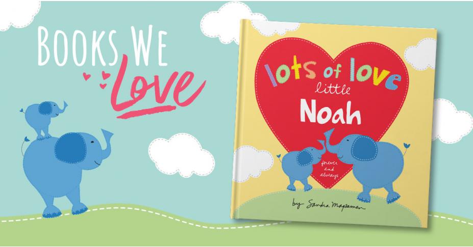 Books We Love: Lots of Love Little You