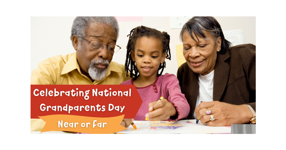 Celebrating National Grandparents Day: Near or Far