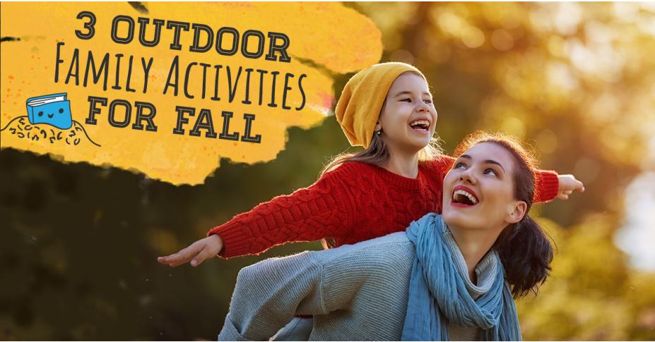 3 Outdoor Family Activities for Fall