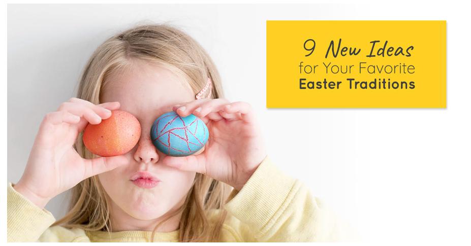 9 New Ideas for Your Favorite Easter Traditions