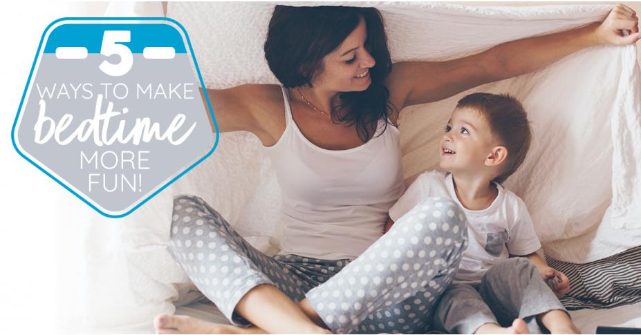 5 Ways To Make Bedtime More Fun