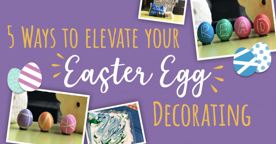 5 Ways to Elevate Your Easter Egg Decorating