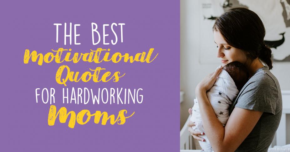 Best Motivational Quotes for Hardworking Moms