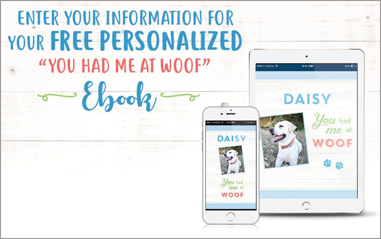 Enter your information for your FREE You Had Me At Woof eBook